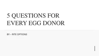 5 Questions For Every Egg Donor