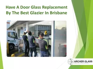 Have A Door Glass Replacement By The Best Glazier In Brisbane