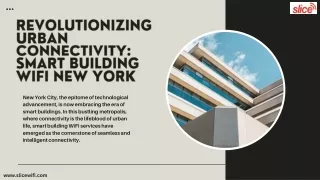 Revolutionizing Urban Connectivity Smart Building WiFi in New York