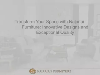Transform Your Space with Najarian Furniture Innovative Designs and Exceptional Quality
