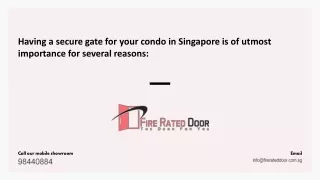 Having a secure gate for your condo in Singapore is of utmost importance for several reasons
