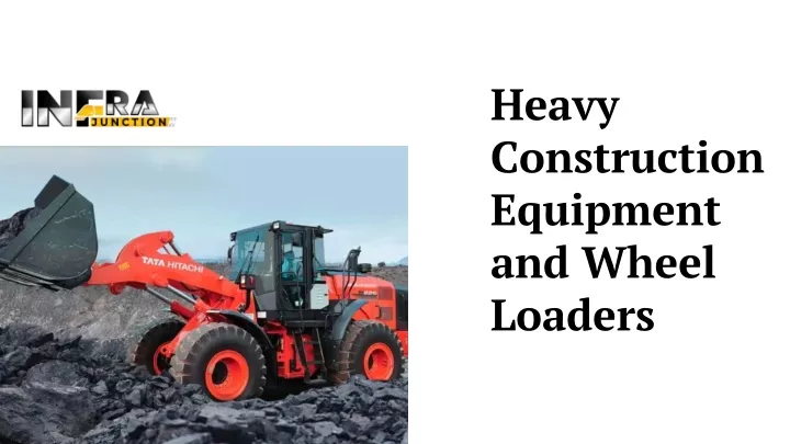 heavy construction equipment and wheel loaders