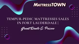 Tempur-Pedic Mattresses Sales in Hollywood | Great Deals & Prices
