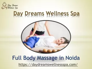 Full Body Massage in Noida -- Day Dreams Wellness Spa