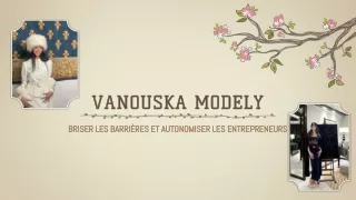 Vanouska Modely - Briser les barrières et autonomiser les entrepreneurs