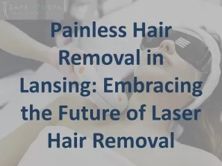 Painless Hair Removal in Lansing