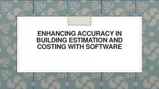enhancing accuracy in building estimation