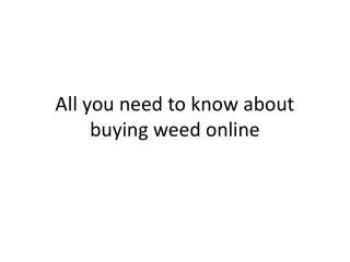 All you need to know about buying weed