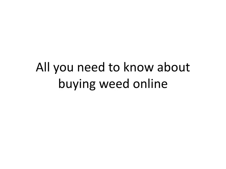 all you need to know about buying weed online
