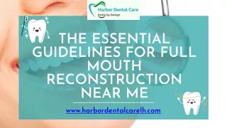 The Essential Guidelines for Full Mouth Reconstruction Near Me
