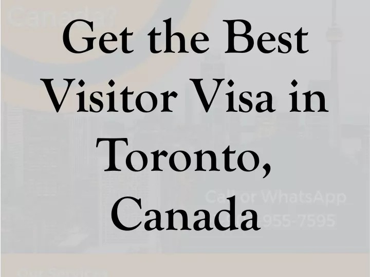 get the best visitor visa in toronto canada