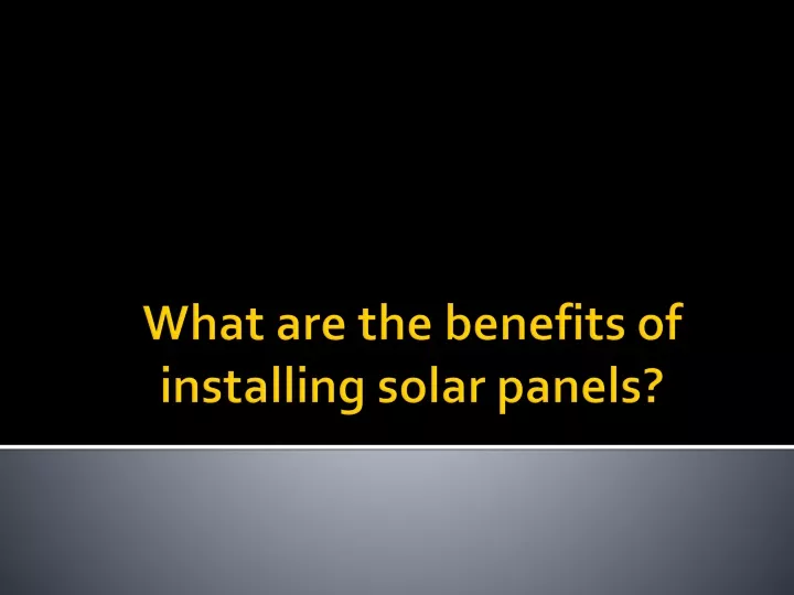 what are the benefits of installing solar panels