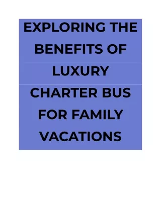 EXPLORING THE BENEFITS OF LUXURY CHARTER BUS FOR FAMILY VACATIONS