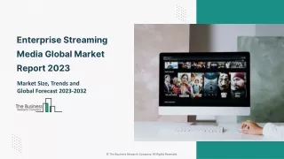 enterprise streaming media global market report