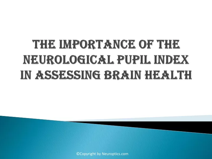 the importance of the neurological pupil index in assessing brain health