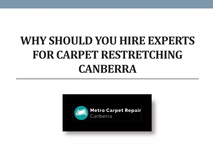 why should you hire experts for carpet restretching canberra