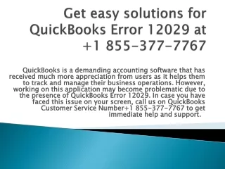 Get easy solutions for QuickBooks Error 12029 at  1 855-377-7767