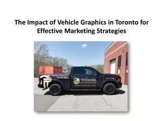 The Impact of Vehicle Graphics in Toronto for Effective Marketing Strategies