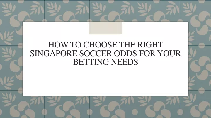 how to choose the right singapore soccer odds
