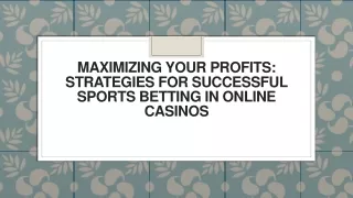 Maximizing Your Profits Strategies for Successful Sports Betting in Online Casinos