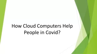 How Cloud Computers Help People in Covid OSAZEE OBOH