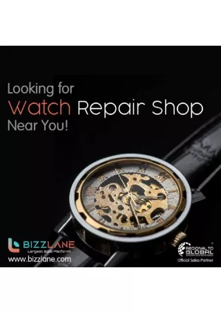 Bizzlane in Ahmedabad watch repairing near me consistently tops the list of best