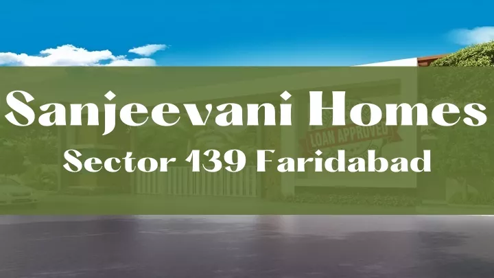 sanjeevani homes sector 139 faridabad