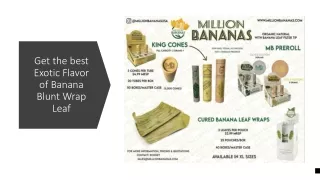 Get the best Exotic Flavor of Banana Blunt Wrap Leaf-millionbananas.com