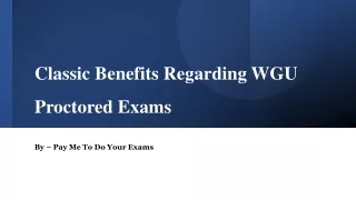 Classic Benefits Regarding WGU Proctored Exams