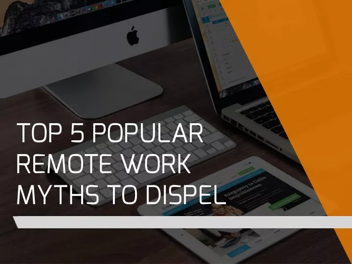 top 5 popular remote work myths to dispel