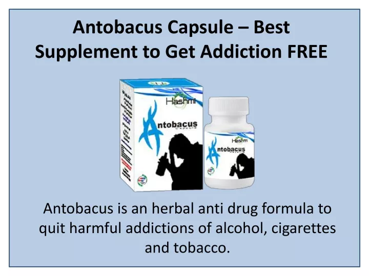antobacus capsule best supplement to get addiction free