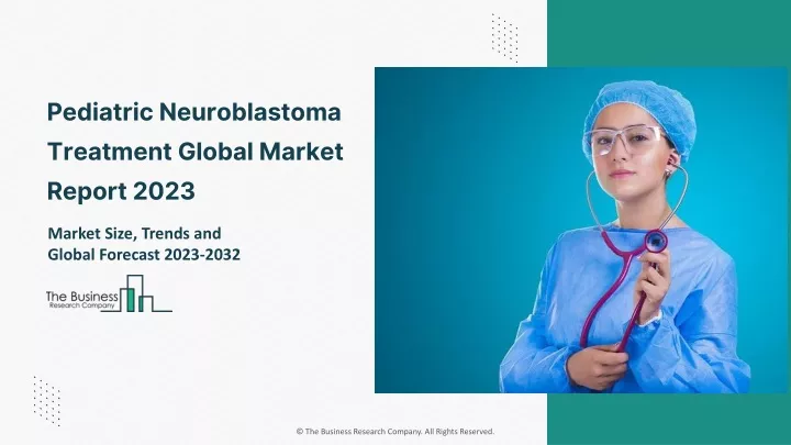 pediatric neuroblastoma treatment global market