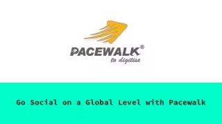 Go Social on a Global Level with Pacewalk