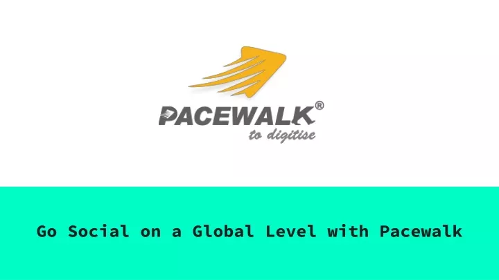 go social on a global level with pacewalk