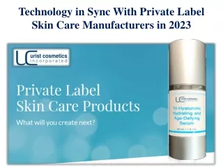Technology in Sync With Private Label Skin Care Manufacturers in 2023