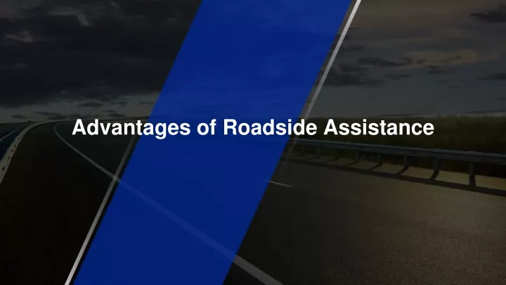 advantages of roadside assistance