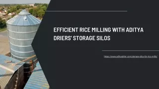 Efficient Rice Milling with Aditya Driers' Storage Silos