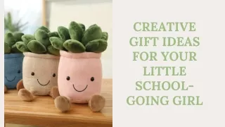 Creative Gift Ideas for Your Little School-Going Girl
