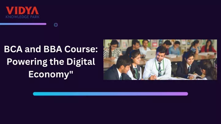 PPT - BCA And BBA Course: Powering The Digital Economy" PowerPoint ...