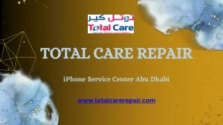 High-Quality iPhone Service Centre In Abu Dhabi | Total Care Repair