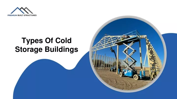 types of cold storage buildings
