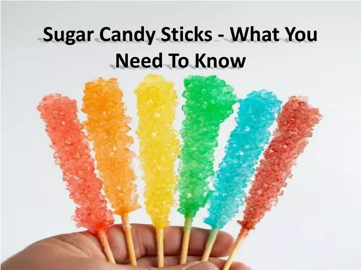 sugar candy sticks what you need to know
