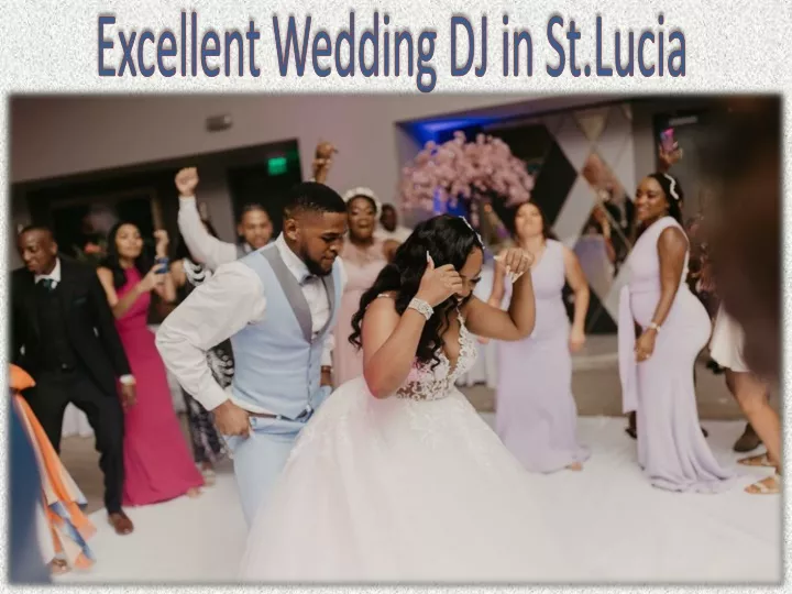 excellent wedding dj in st lucia