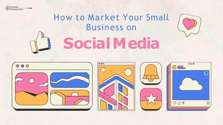 how to market your small business on s o c i a l m e d i a