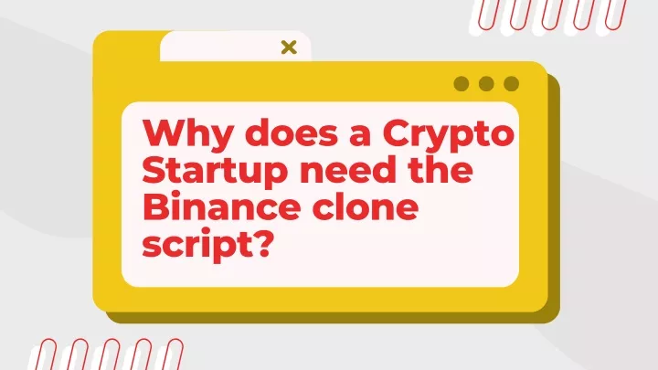 why does a crypto startup need the binance clone