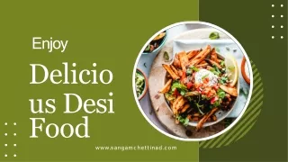 Enjoy Delicious Desi Food
