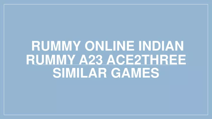 rummy online indian rummy a23 ace2three similar games