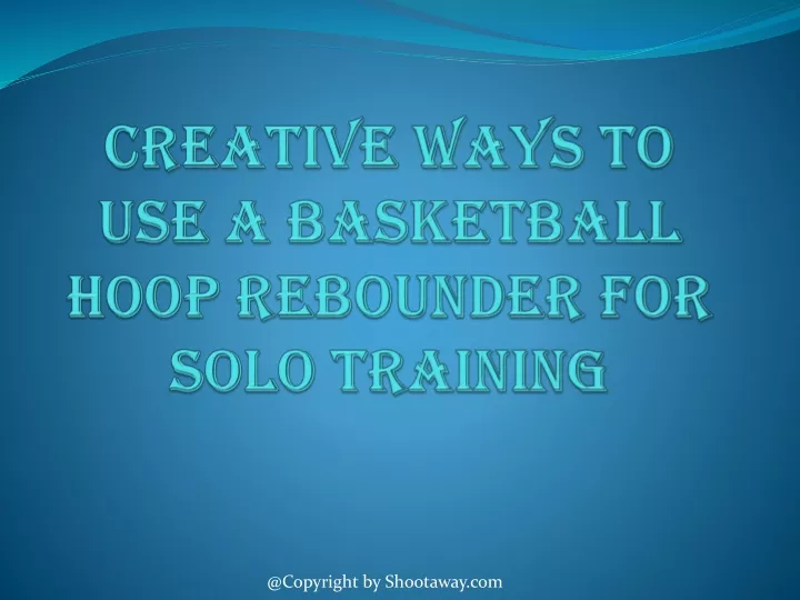 creative ways to use a basketball hoop rebounder for solo training