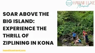 SOAR ABOVE THE BIG ISLAND EXPERIENCE THE THRILL OF ZIPLINING IN KONA