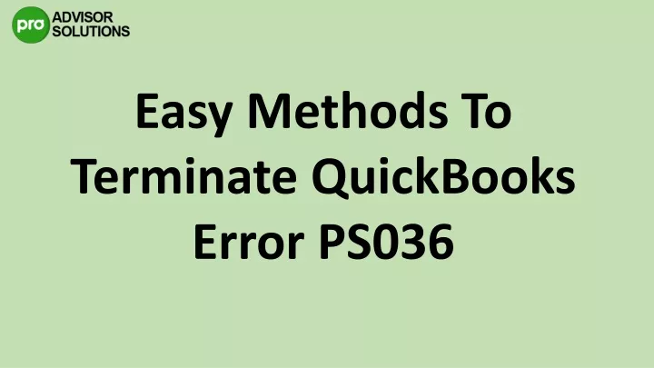 easy methods to terminate quickbooks error ps036